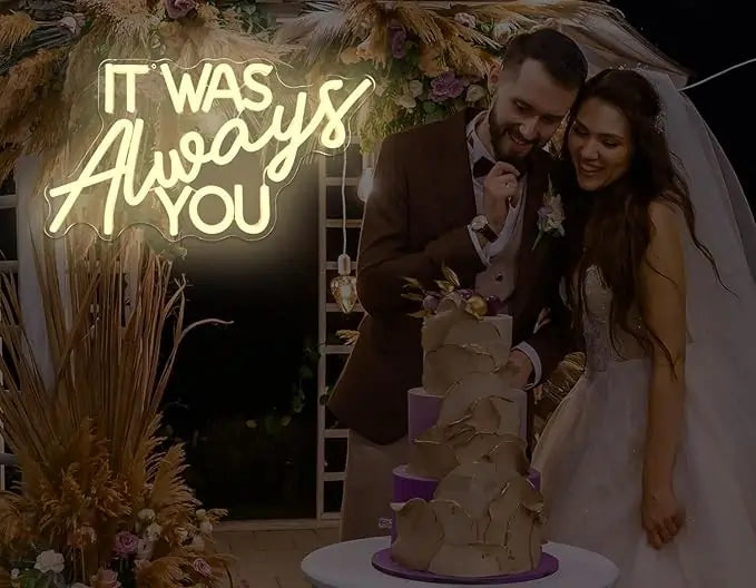 "It Was Always You" Wedding Neon Sign
