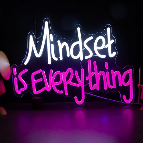 Mindset Is Everything Neon Sign