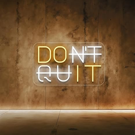 Don't Quit Quote Neon Sign