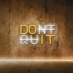 Don't Quit Quote Neon Sign