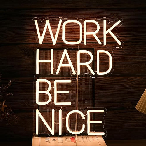 Work Hard Be Nice Neon Sign For Office