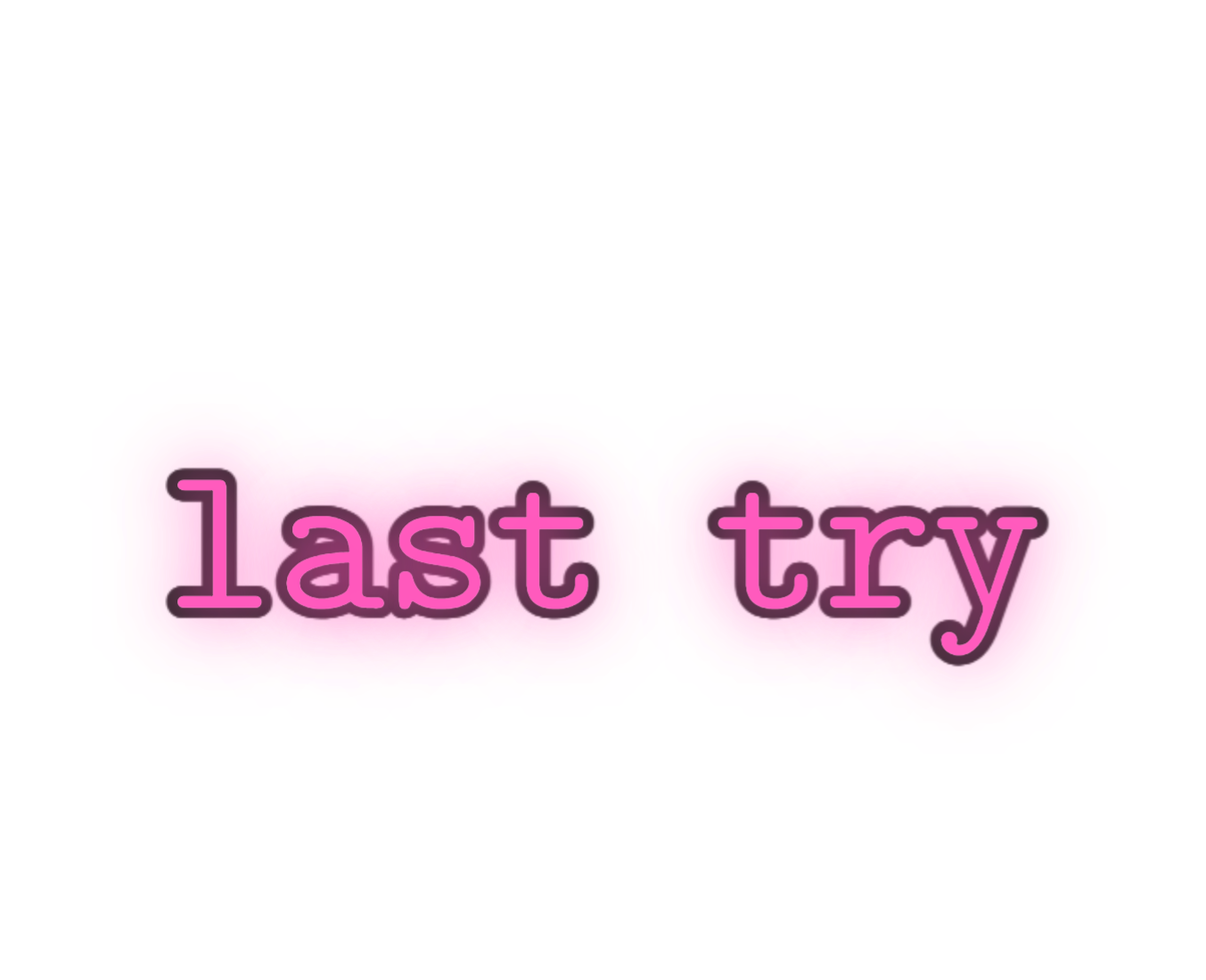 last try