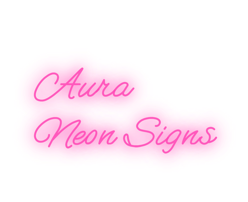 Aura
Neon Signs
