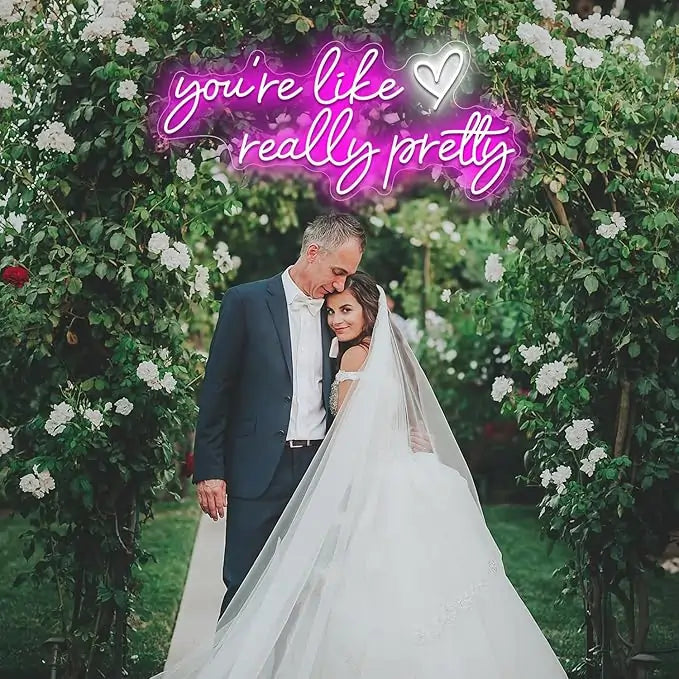 You're Like Really Pretty Wedding Neon Sign